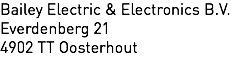 Bailey Electric & Electronics B.V.
Everdenberg 21
4902 TT Oosterhout