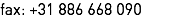 fax: +31 886 668 090